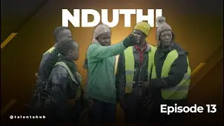 Nduthi Episode 13