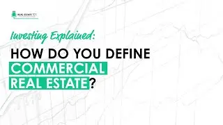 Explained: How Do You Define Commercial Real Estate? (Tim Bratz)