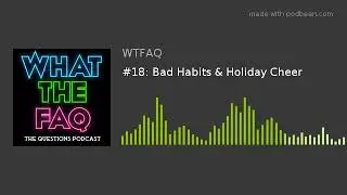 #18: Bad Habits & Holiday Cheer
