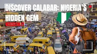 Discover Calabar: Nigeria's Hidden Gem