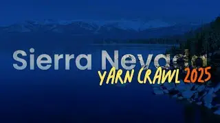 2025 Sierra Nevada Yarn Crawl  @SouthpawFiberArts @sierranevadayarncrawl1722