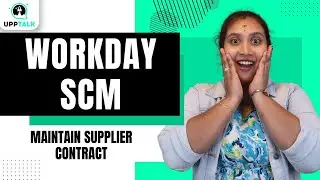 Workday SCM Maintain Supplier Contract | Maintain Supplier Contract in Workday SCM | UppTalk