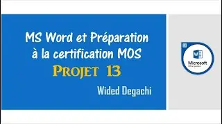 Formation MS Word & pr&eacute;paration &agrave; la certification MOS - تكوين مايكروسوفت وورد: Projet 13