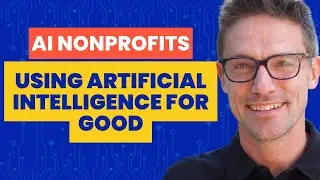 AI Nonprofits: Using Artificial Intelligence for Good