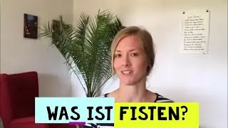 Was ist Fisten?