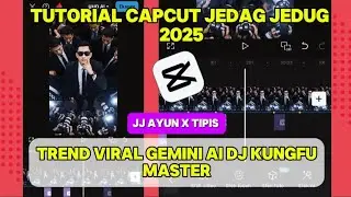 Tutorial CapCut Jedag Jedug Gemini AI DJ Kungfu Master | Trend Viral 2025