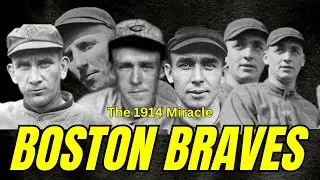 1914 Miracle Boston Braves. The Greatest Midseason Comeback in Baseball History. #baseballhistory