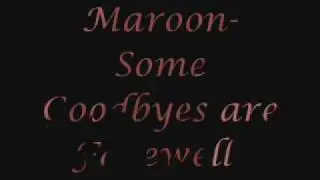 Maroon-Some Goodbyes are farewells.wmv
