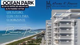 Lan&ccedil;amento do OCEAN PARK by VETTER em Balne&aacute;rio Pi&ccedil;arras SC | Op&ccedil;&otilde;es com 02 ou 03 su&iacute;tes