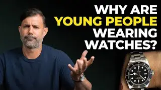 Why Are Young People Wearing More Watches?