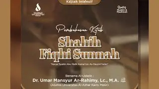 (Sesi 2) Shahih Fiqhi Sunnah #24 | Ustadz Dr. Umar Mansyur, Lc., M.A. حفظه الله