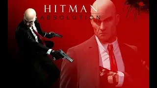 Hitman Absolution Walkthrough Part 4 || Full Gameplay