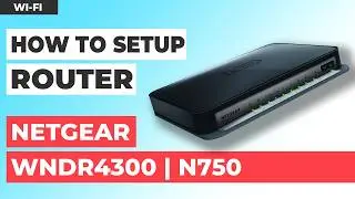 ✅ How to Set Up NETGEAR WNDR4300 | How to Setup NETGEAR N750 WiFi Router