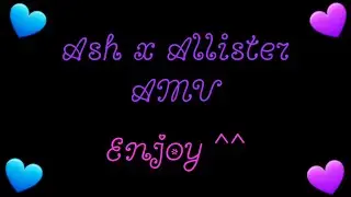 E.T. (Ash x Allister AMV)||Read pinned comment||