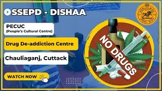 DISHAA Information, Education & Preventive Campaign. PECUC Drug de-addiction Center Cuttack, Odisha
