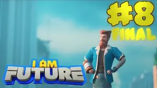 НЕЗВАННЫЕ ГОСТИ НА ПРАЗДНИКЕ ● I AM FUTURE ● #8 ● FINAL