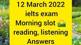 12 March ielts exam review reading passage,listening answers with writing task