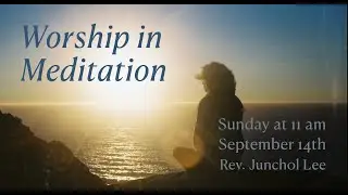 Worship in Meditation - 9/14/24 - SFSC Worship Service