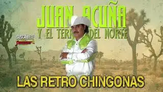 Juan Acuña Y El Terror Del Norte - Las Retro Chingonas