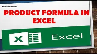 Multiply function in Excel (PRODUCT) || Mathematics solution