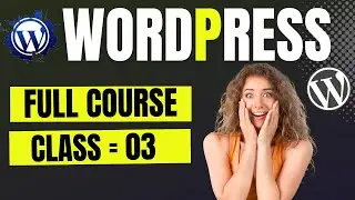 WordPress free course { Class-03 } | WordPress | free course Urdu/Hindi