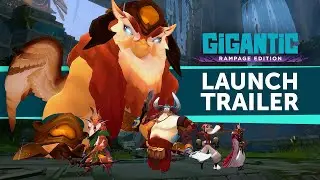 Gigantic: Rampage Edition - Launch Trailer