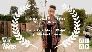 Let's Talk About Water - Second Prize - Let's Talk About Water International Film Prize