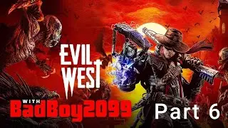 Let's play Evil West part 6