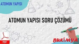 ATOMUN YAPISI SORU ÇÖZÜMÜ - proton nötron ve elektron sayıları ile ilgili detaylı soru çözümleri