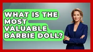 What Is The Most Valuable Barbie Doll? - The Memorabilia Zone