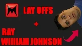Machinima Lay-Off's and RayWilliamJohnson (Leaving Maker Studio)