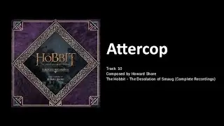 10 - Attercop (The Hobbit: the Desolation of Smaug - the Complete Recordings)