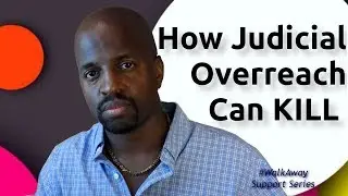 How Judicial Overreach Can Kill