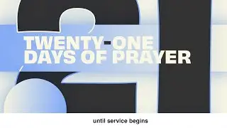 21 Days of Prayer | Day 21 (Full Worship)