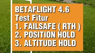 Test Fitur RTH, Position & Altitude Hold Pada Betaflight 4.6 Cineape25