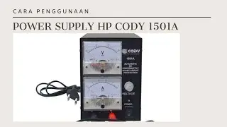 Petunjuk Penggunaan Power Supply HP CODY 1501A