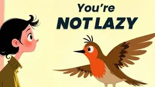 A Bird Taught Me Why You’re Not Lazy (And It Changed How I See Life)