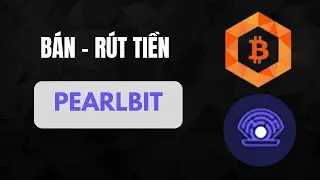 B&aacute;n Pearlbit - R&uacute;t tiền Pearlbit ra VNĐ nhanh ch&oacute;ng, uy t&iacute;n