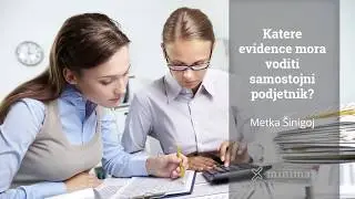 Katere evidence mora voditi samostojni podjetnik | Minimax