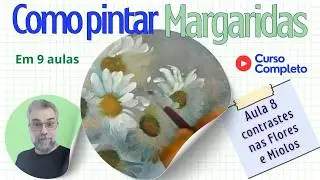 Pintura dos contrastes nas Flores e Miolos | Como Pintar Margaridas (Aula 8)