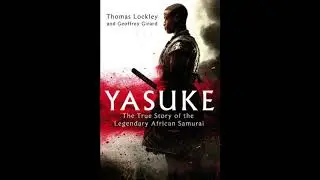 Episode # 4 Thomas Lockley, author of 'Yasuke-The True Story of the Legendary African Samurai'