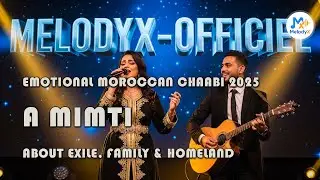 A Mimti  🎵 | Emotional Moroccan Chaabi 2025  | About Exile, Family & Homeland 🇲🇦 🎶| MelodyX Officiel