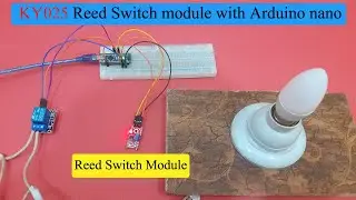 How to Control a Light with a Reed Switch module (KY-025) and Arduino Nano | Beginner's Project