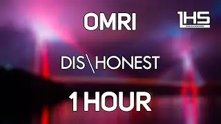 Omri - Dis\Honest | [1 Hour Version]