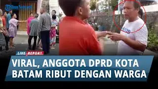 VIRAL!!! Video Anggota DPRD Kota Batam Ribut dengan Warga, Berawal dari Tegur Pemuda yang Mabuk