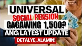 BREAKING NEWS! UNIVERSAL SOCIAL PENSION GAGAWING 1,500 PARA SA LAHAT NG SENIORS? ANG LATEST UPDATE!