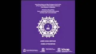 UZBEK SONG HERITAGE &Icirc;'ZBEK AYTIM MEROSI 07