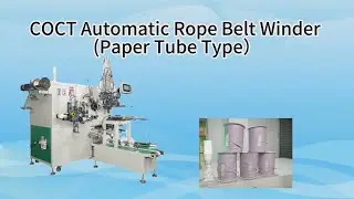 Automatic Rope Belt Winder Paper Tube Type  CREDIT OCEAN Fully Automatic Winding