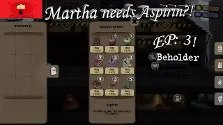 BEHOLDER- EP: 2- MARTHA NEEDS ASPIRIN?!