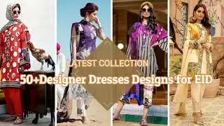50+ latest Designer dresses designs for EID 2021 || Different Designs for summer || EID Dresses 2021